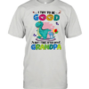 I Try To Be Good But I Take After My Grandpa shirt