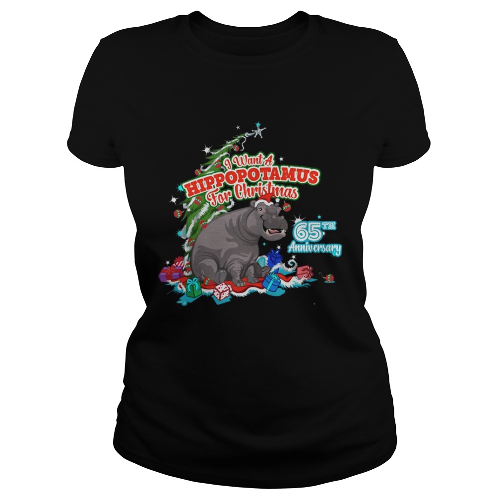 I Want A Hippopotamus For Christmas 65Th Anniversary Shirt I Want A Hippopotamus For Christmas 65Th Anniversary Shirt