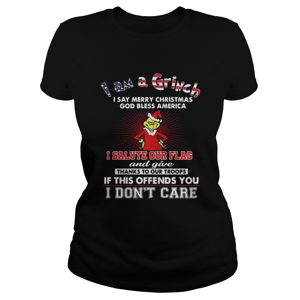I am a Grinch I say merry Christmas God bless America shirt I am a Grinch I say merry Christmas God bless America shirt