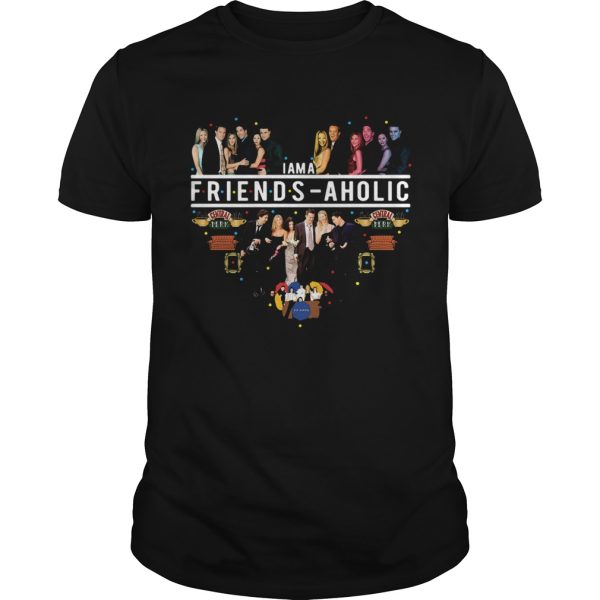 I am a friends aholic friends tv show shirt