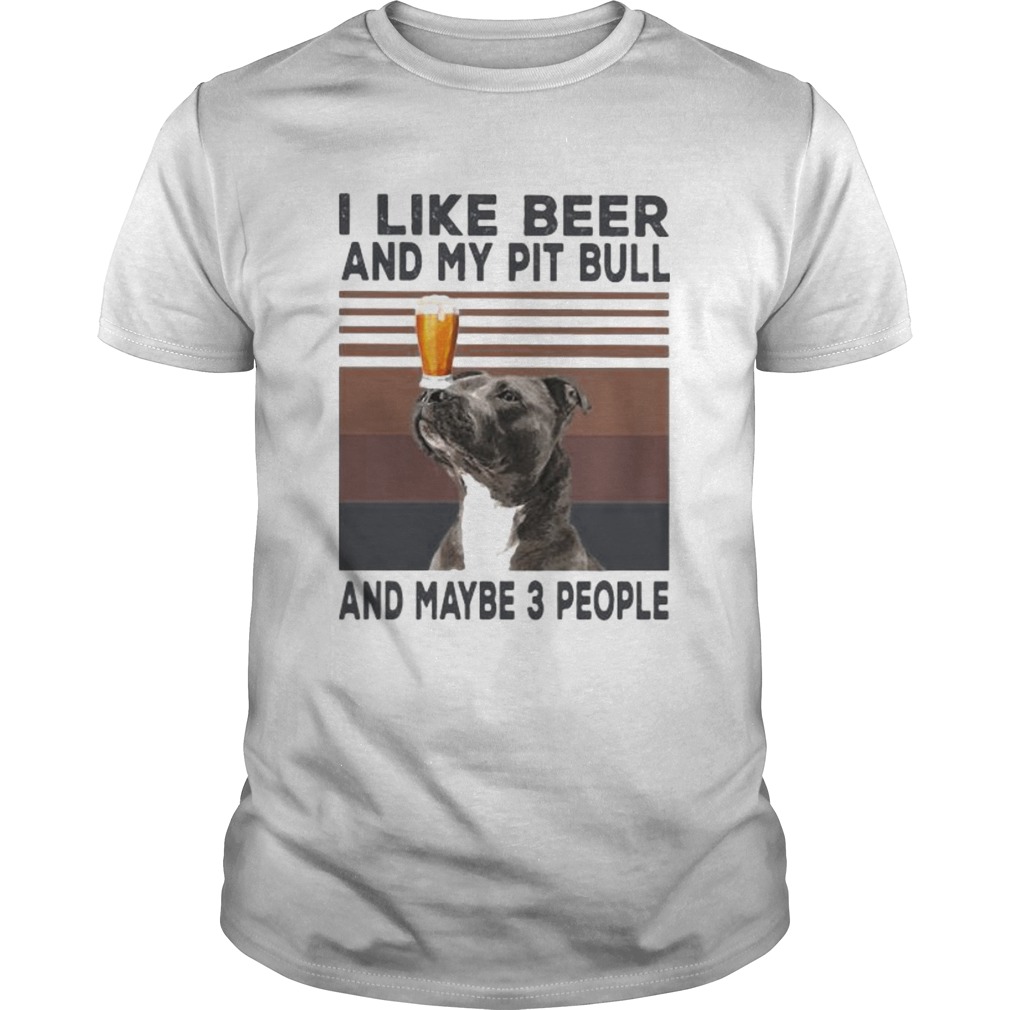 I like beer and my pit bull and maybe 3 people vintage retro line shirt I like beer and my pit bull and maybe 3 people vintage retro line shirt