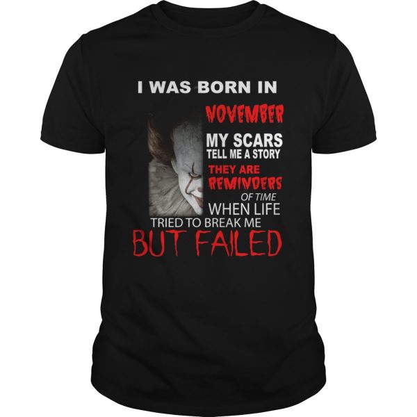 I was born in November my scars tell me a story Pennywise shirt