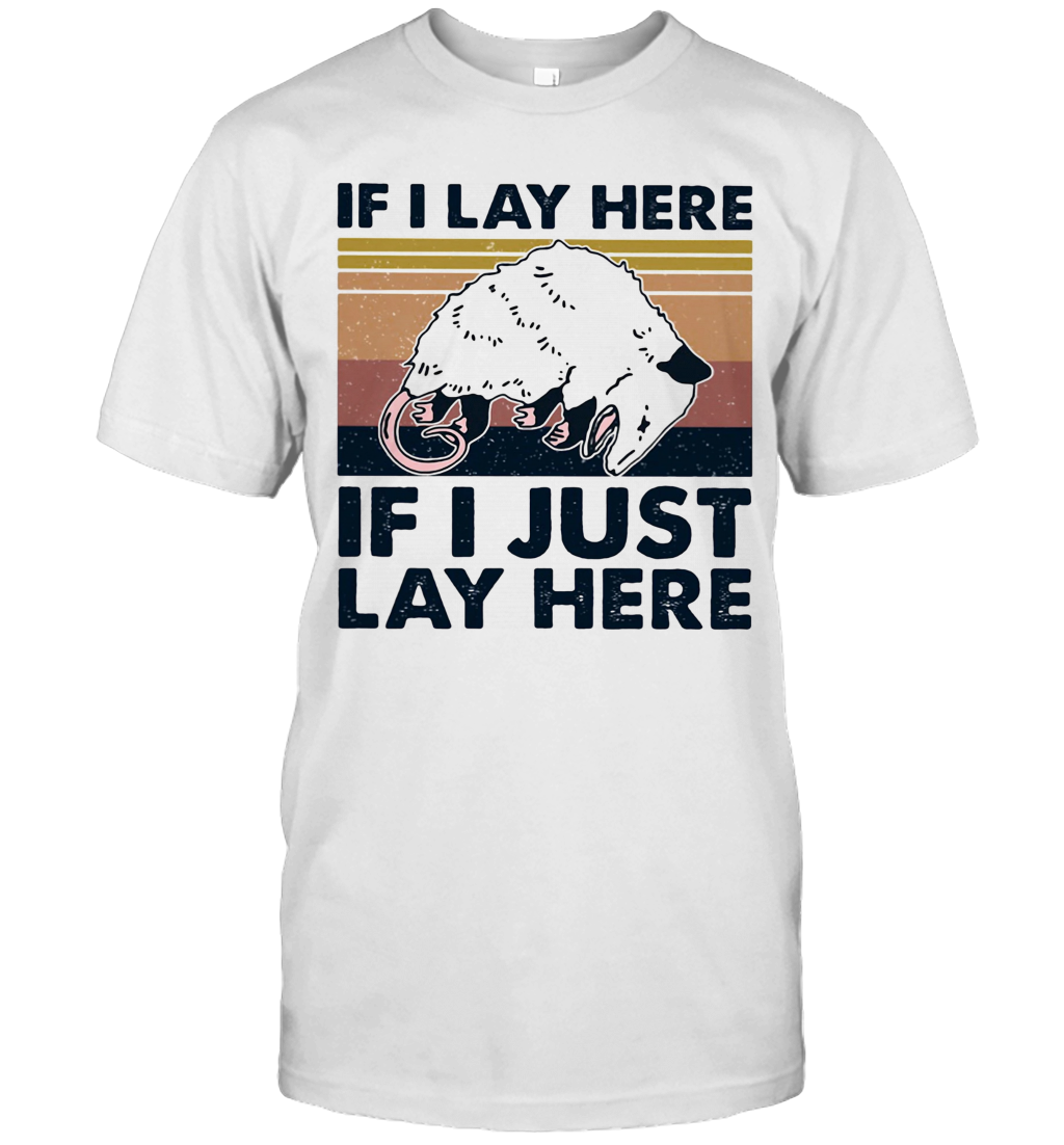 If I Lay Here If I Just Lay Here Vintage Retro T-Shirt If I Lay Here If I Just Lay Here Vintage Retro T-Shirt