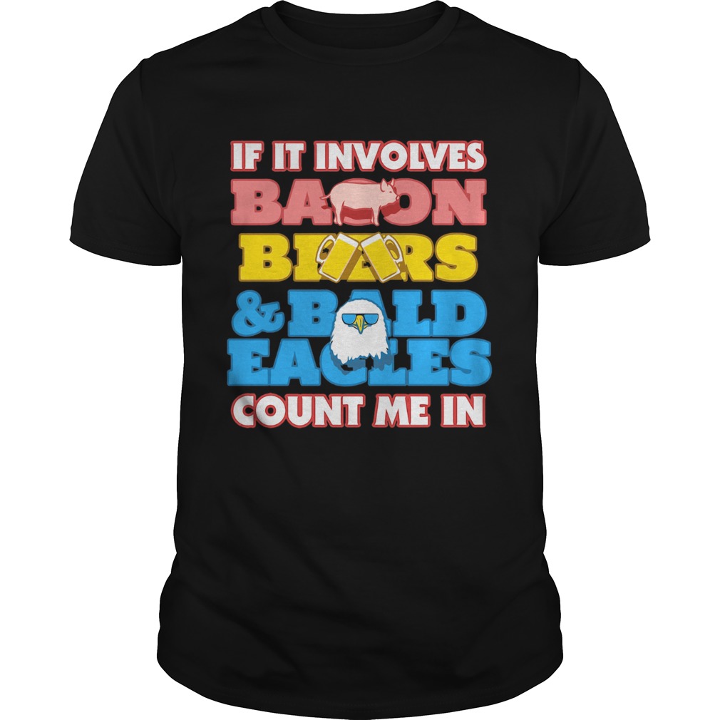 If It Involves Balloon Bear Bald Eagles Count Me In shirt If It Involves Balloon Bear Bald Eagles Count Me In shirt