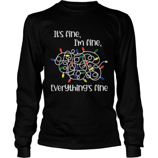 Im Fine Its Fine Everythings shirt