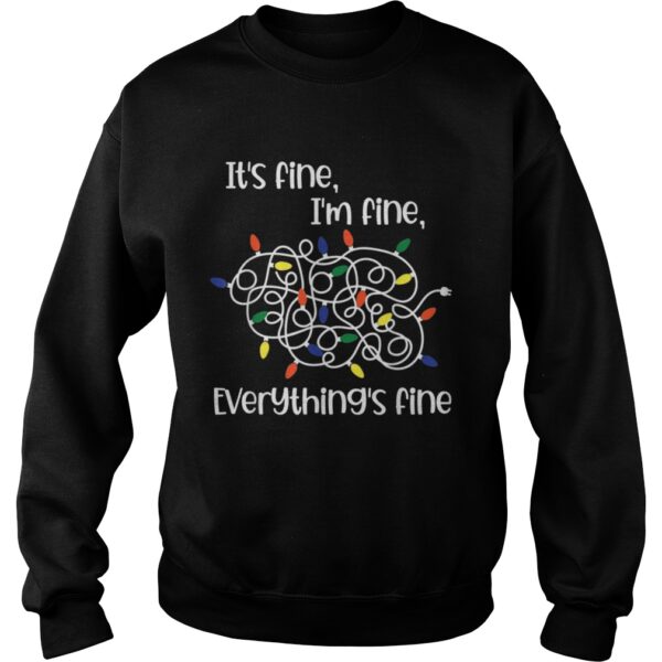 Im Fine Its Fine Everythings shirt