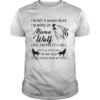 Im Not A Mama Bear Im More Of Mama Wolf Like Im Pretty Chill shirt