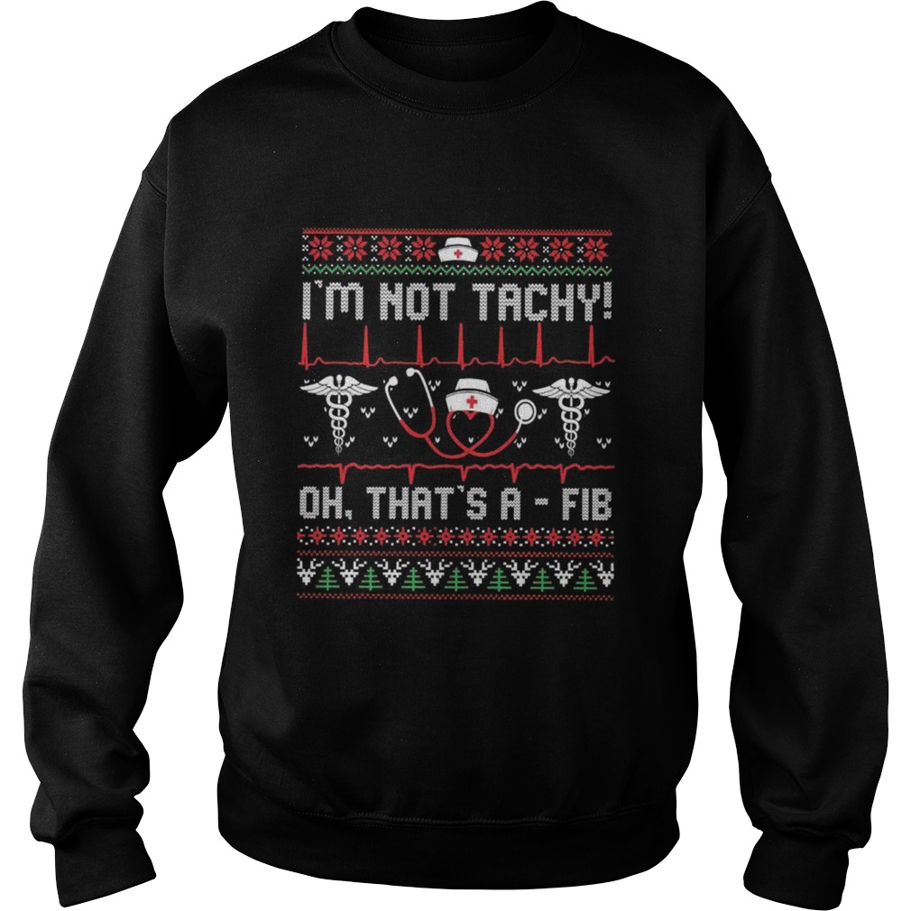 Im Not Tachy Oh Thats A Fib shirt Im Not Tachy Oh Thats A Fib shirt