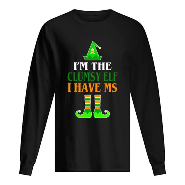 I’m The Clumsy Elf I Have MS Christmas shirt