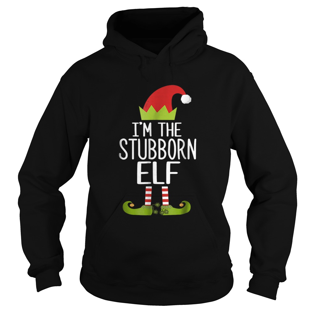 Im The Stubborn Elf Christmas Family Costume shirt Im The Stubborn Elf Christmas Family Costume shirt