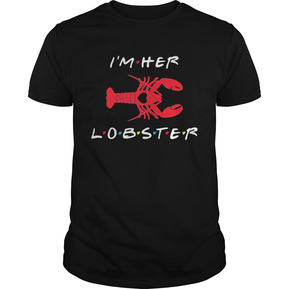 Im her lobster matching couple valentines day shirt Im her lobster matching couple valentines day shirt
