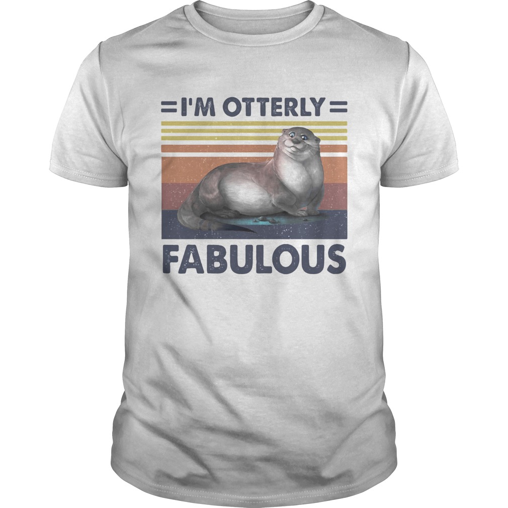 Im otterly fabulous vintage retro shirt Im otterly fabulous vintage retro shirt
