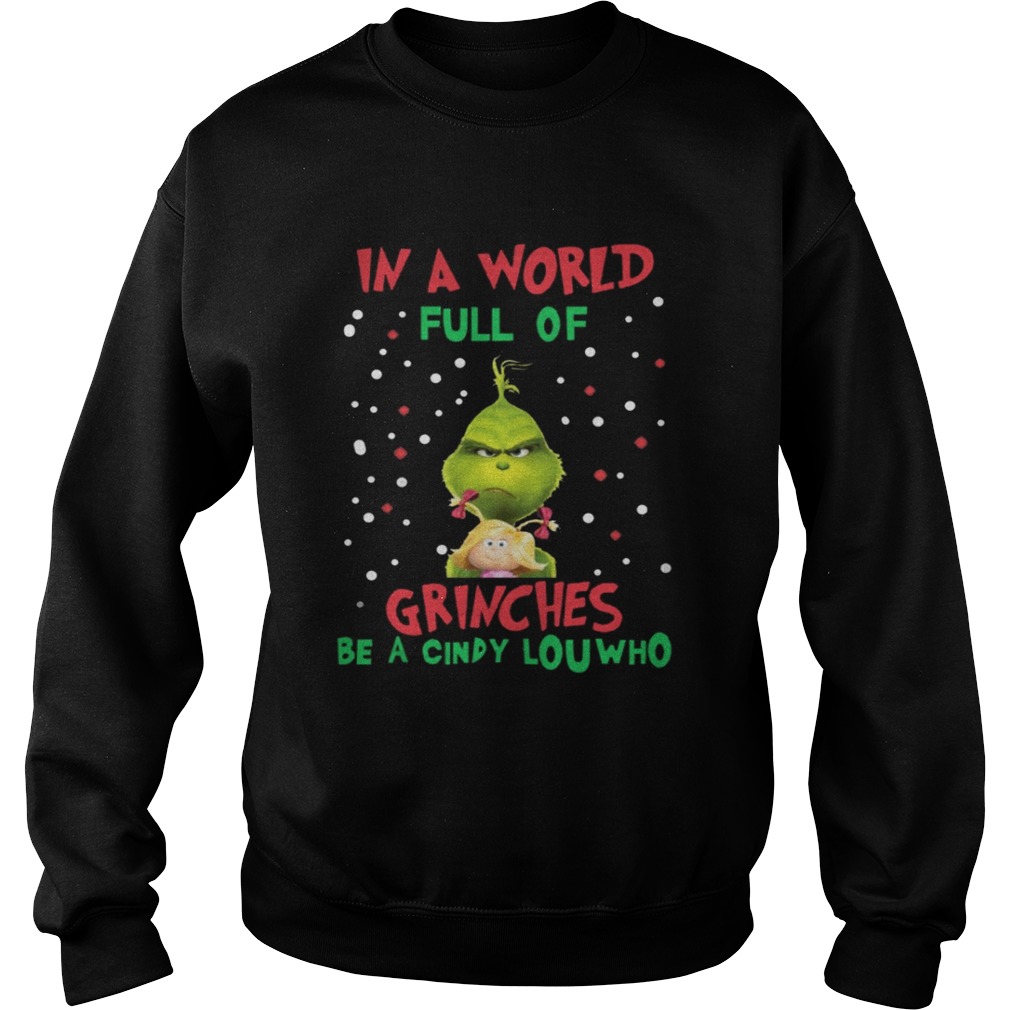In a world full of Grinches be a cindy lou who Shirt In a world full of Grinches be a cindy lou who Shirt