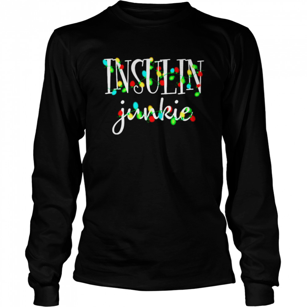Insulin Junkie Diabetes lights Christmas shirt Insulin Junkie Diabetes lights Christmas shirt