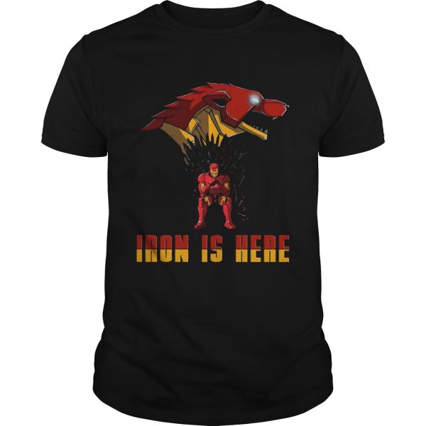 Iron man GOT Iron is here shirt