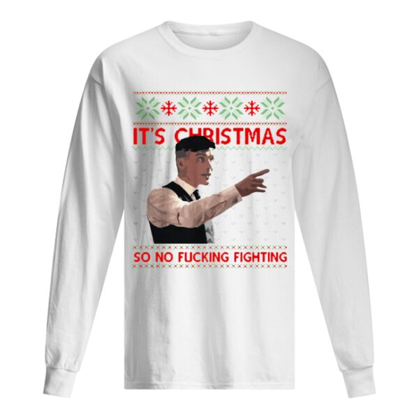 It’s Christmas so no fucking fighting Christmas shirt