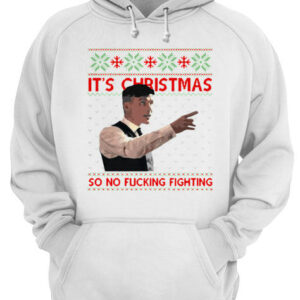 It's Christmas so no fucking fighting Christmas shirt 3