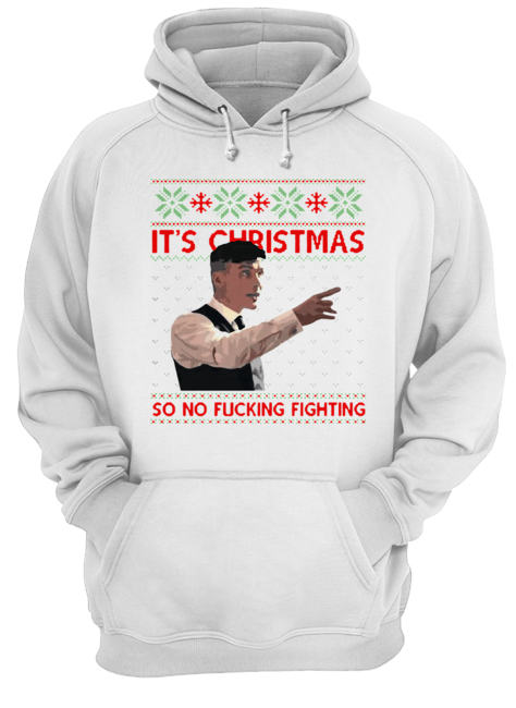 It’s Christmas so no fucking fighting Christmas shirt It’s Christmas so no fucking fighting Christmas shirt
