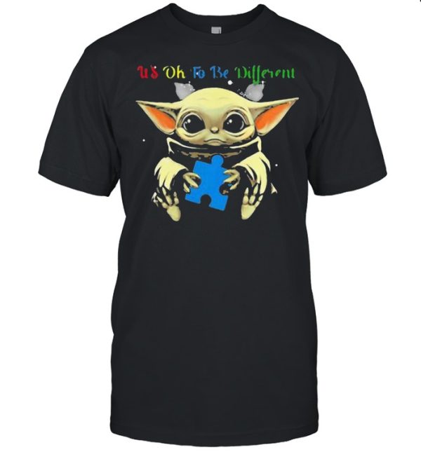 It’s Oh To Be Different Baby Yoda Autism Shirt