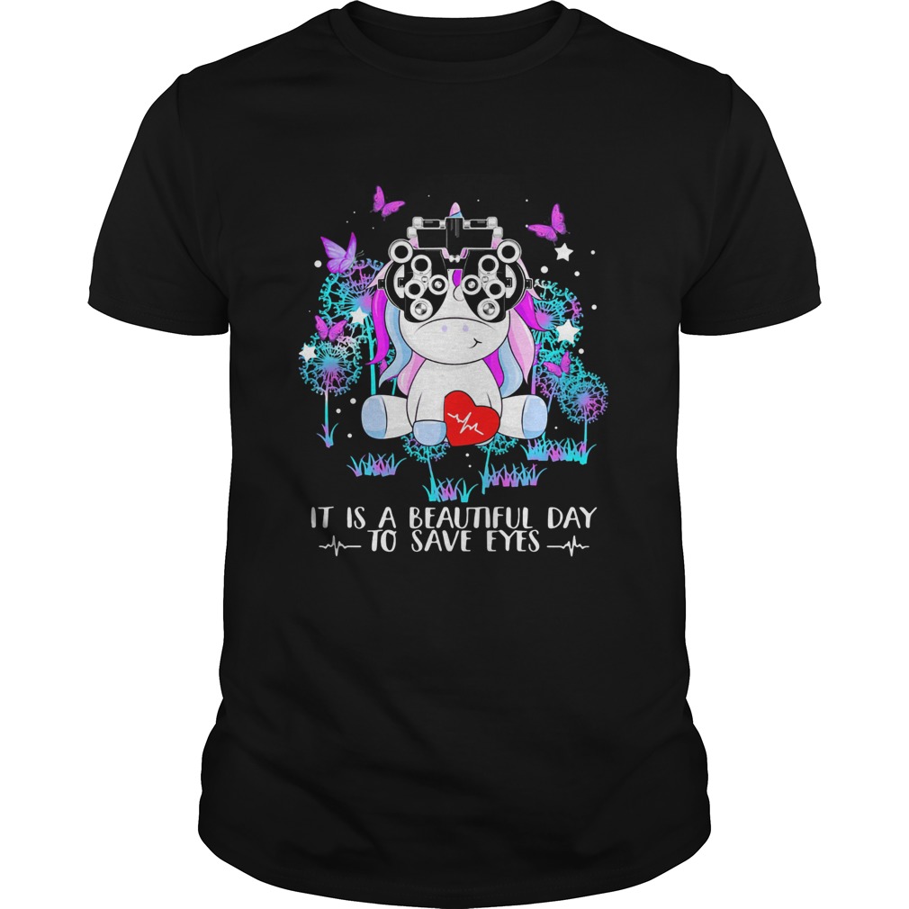 It Is A Beautiful Day To Save Eyes Unicorn shirt It Is A Beautiful Day To Save Eyes Unicorn shirt