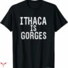 Ithaca Is Gorges T-shirt Minimal Style