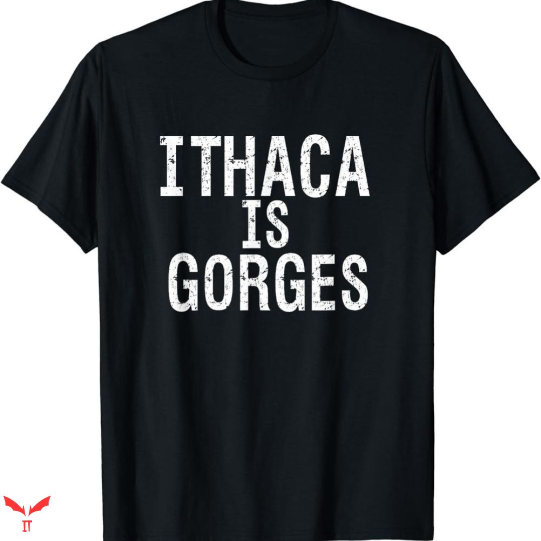 Ithaca Is Gorges T-shirt Minimal Style Ithaca Is Gorges T-shirt Minimal Style