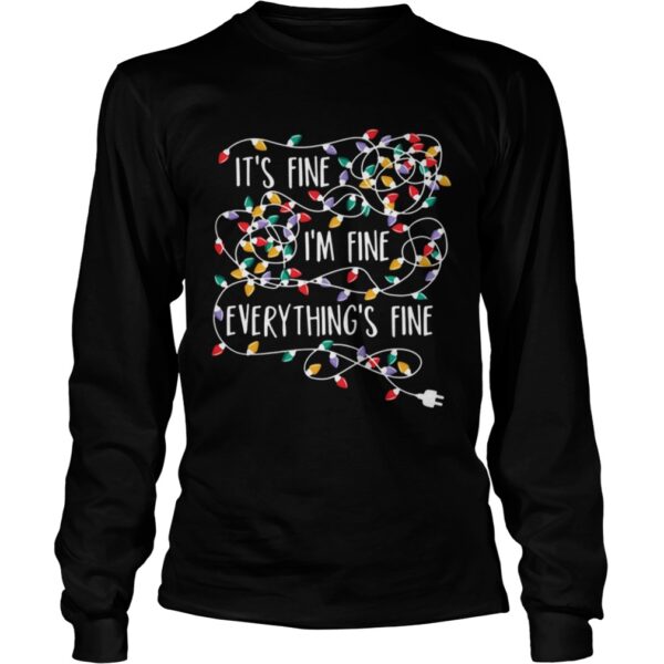 Its Fine Im Fine Every Things Fine shirt