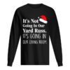 It’s Not Going In Our Yard Russ Christmas Vacation Clark Griswold Quote shirt