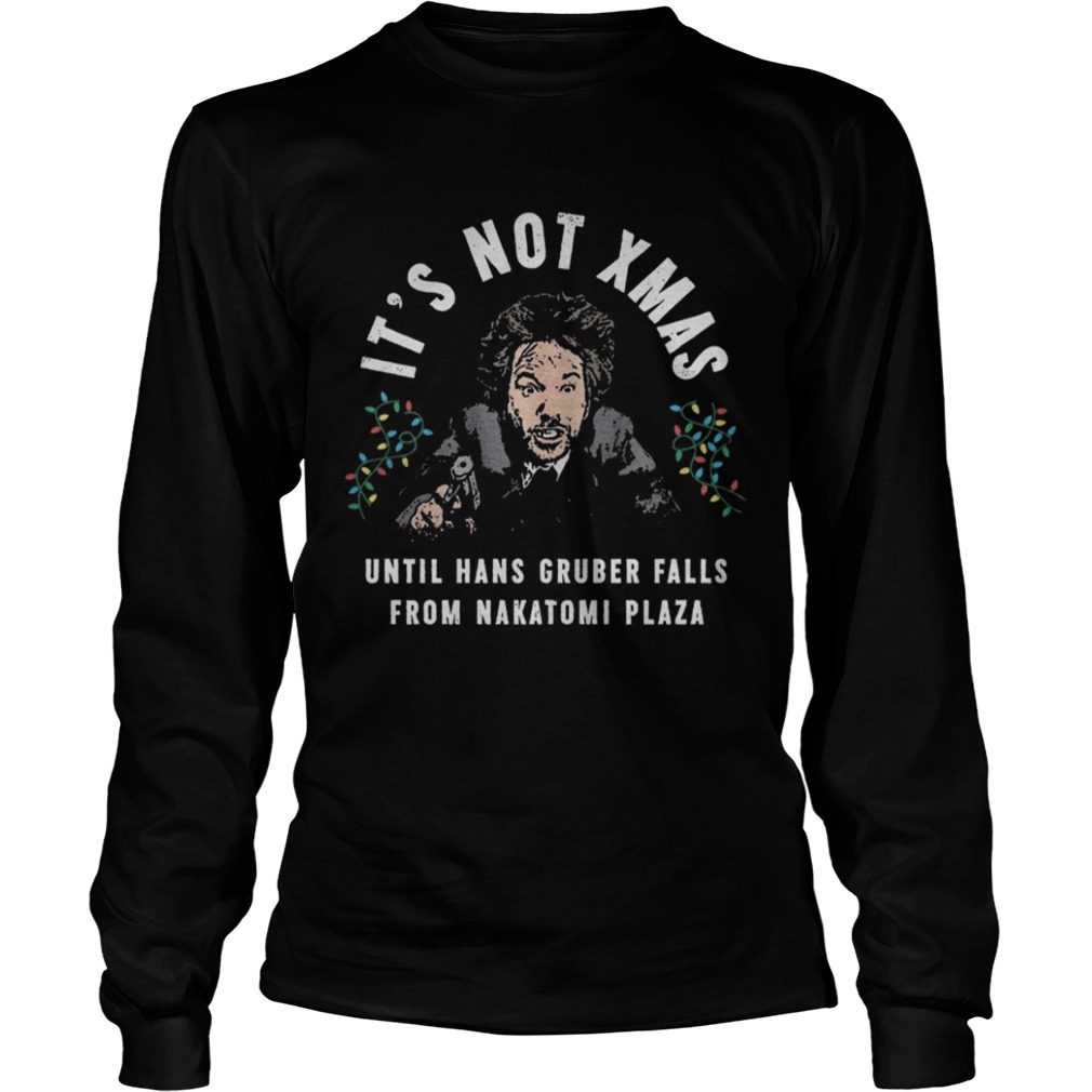 Its Not Xmas Until Hans Gruber Falls From Nakatomi Plaza shirt Its Not Xmas Until Hans Gruber Falls From Nakatomi Plaza shirt