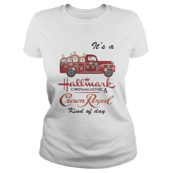Its a Hallmark Christmas movies and Crown Royal kind of day shirt