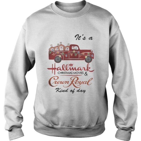 Its a Hallmark Christmas movies and Crown Royal kind of day shirt