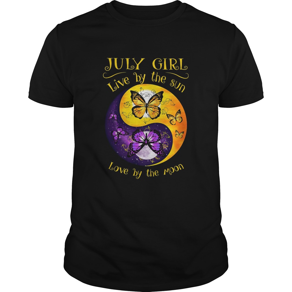 JULY GIRL LIVE BY THE SUN LOVE BY THE MOON BUTTERFLY shirt JULY GIRL LIVE BY THE SUN LOVE BY THE MOON BUTTERFLY shirt