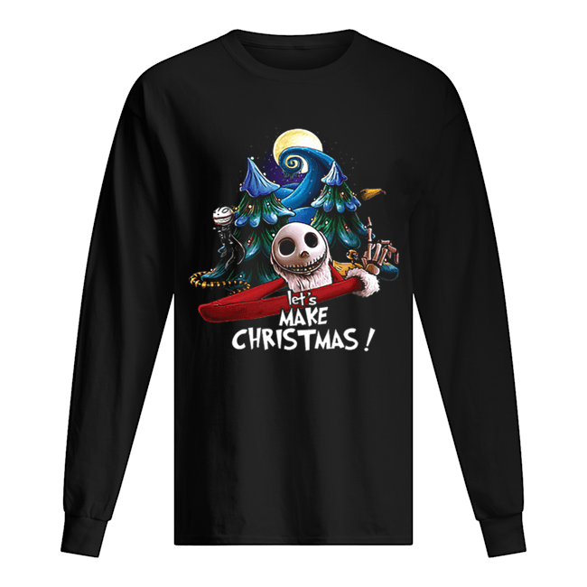 Jack Skellington let’s make Christmas shirt Jack Skellington let’s make Christmas shirt