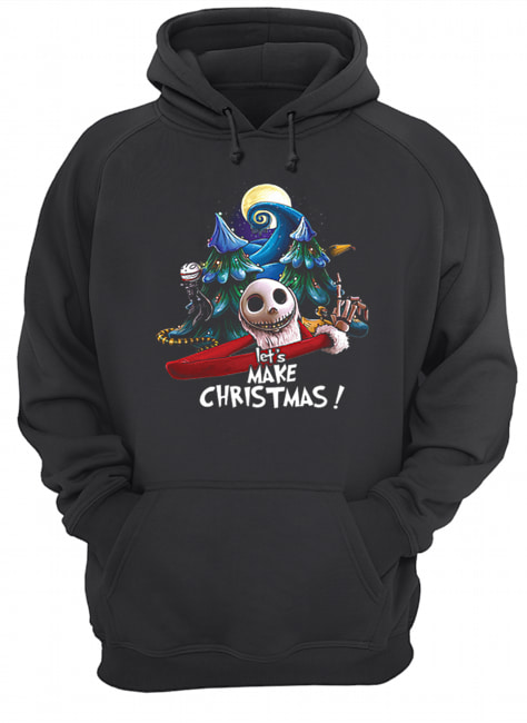 Jack Skellington let’s make Christmas shirt Jack Skellington let’s make Christmas shirt