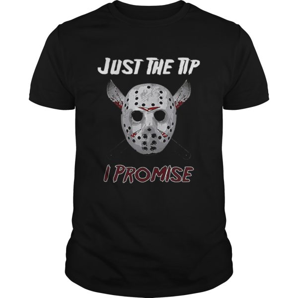 Jason Voorhees just the tip i promise shirt