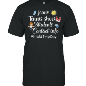 Jeans Tennis Shoes Student Contact Info fieldtripday shirt