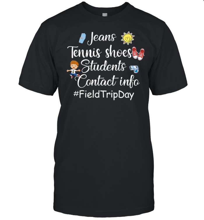 Jeans Tennis Shoes Student Contact Info fieldtripday shirt Jeans Tennis Shoes Student Contact Info fieldtripday shirt