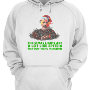 Jeffrey Epstein Christmas lights are a lot like Epstein they don't hang themselves shirt 3
