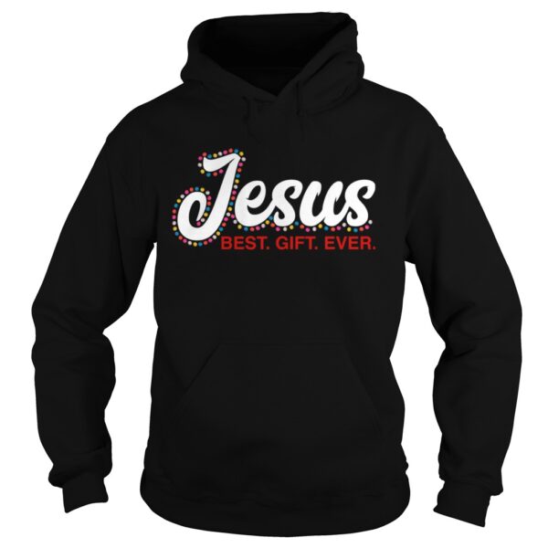 Jesus Best Gift Ever shirt