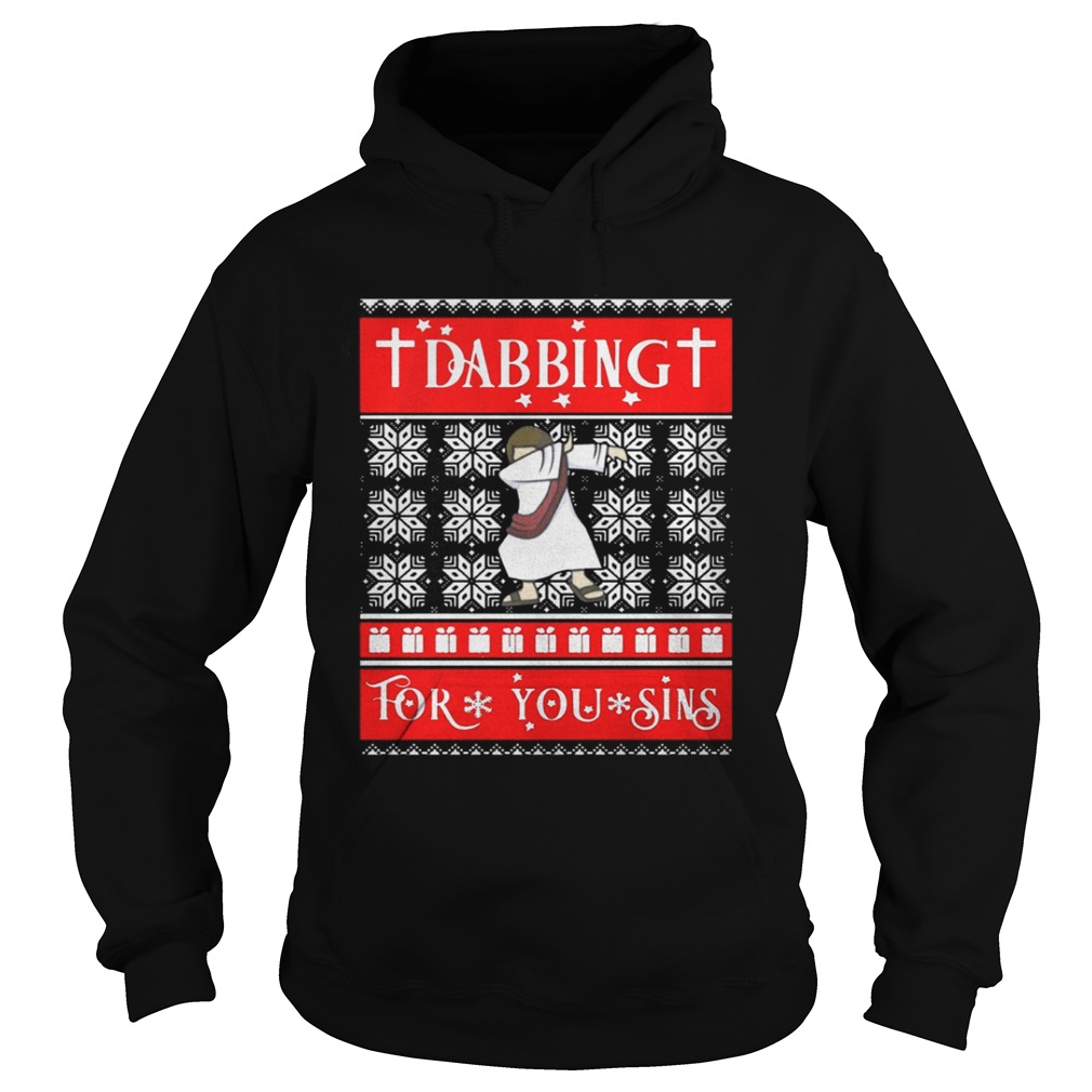 Jesus Christ Dabbing For Your Sins Christmas sweat shirt Jesus Christ Dabbing For Your Sins Christmas sweat shirt