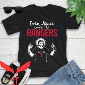 Jesus Won Rangers T-shirt Even Jesus Loves The Rangers