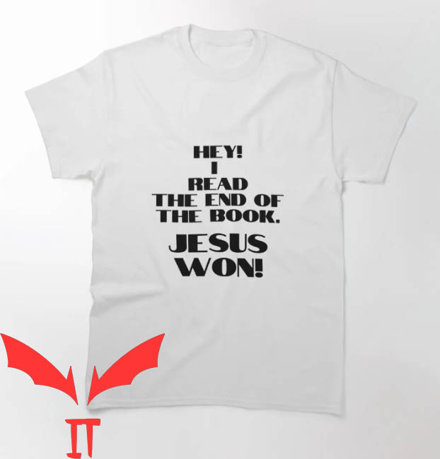 Jesus Won T-shirt Hey I Read The End Of The Book T-shirt Jesus Won T-shirt Hey I Read The End Of The Book T-shirt