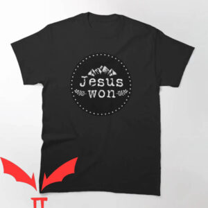Jesus Won T-shirt Jesus Won Mountain T-shirt