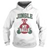 Jingle My Balls Christmas shirt