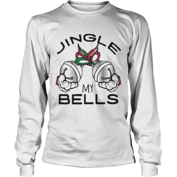 Jingle My Bells Christmas shirt