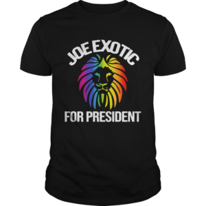 Joe Exotic for President shirt