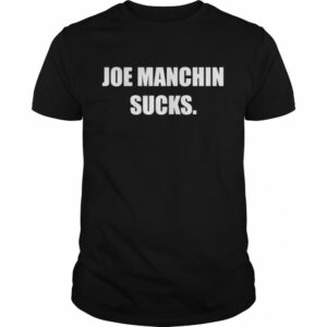 Joe Manchin Sucks T-Shirt