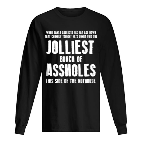 Jolliest Bunch Of Assholes Christmas shirt