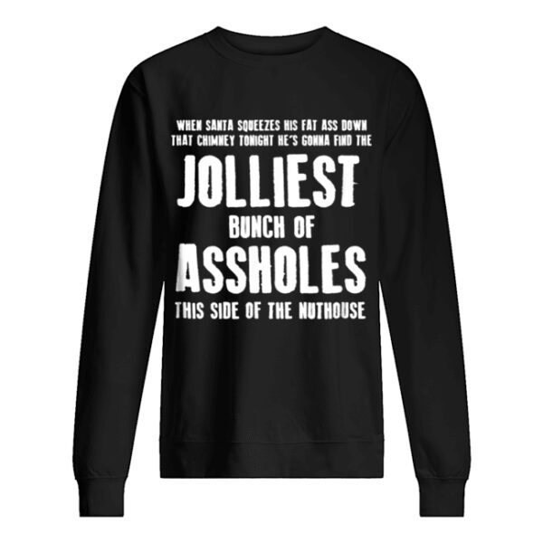 Jolliest Bunch Of Assholes Christmas shirt