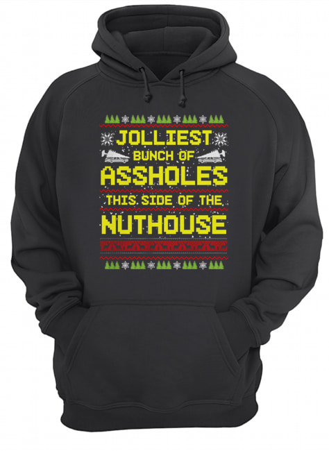 Jolliest Bunch Of Assholes This Side Of The Nuthouse Ugly Christmas shirt Jolliest Bunch Of Assholes This Side Of The Nuthouse Ugly Christmas shirt